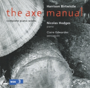 CD Shop - BIRTWISTLE, H. AXE MANUEL/COMPLETE PIANO