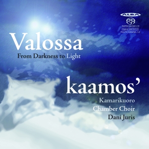 CD Shop - KAAMOS CHAMBER CHOIR Valossa:From Darkness To Light