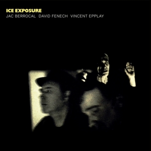 CD Shop - BERROCAL, JAC/DAVID FENEC ICE EXPOSURE