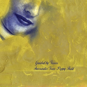 CD Shop - GUIDED BY VOICES SURRENDER YOUR POPPY FIELD