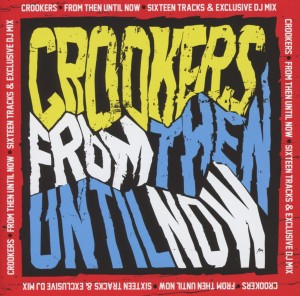 CD Shop - CROOKERS FROM THEN UNTIL NOW