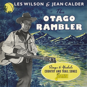 CD Shop - WILSON, LES & JEAN CALDER OTAGO RAMBLER SINGS AND YODELS COUNTRY & TRAIL SONGS