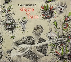 CD Shop - IMAMOVIC, DAMIR SINGER OF TALES