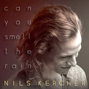 CD Shop - KERCHER, NILS CAN YOU SMELL THE RAIN