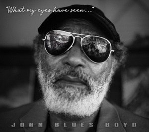 CD Shop - BOYD, JOHN BLUES WHAT MY EYES HAVE SEEN