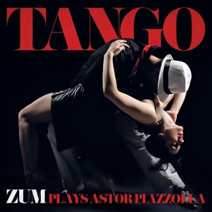 CD Shop - ZUM TANGO - ZUM PLAYS ASTOR PIAZZOLLA