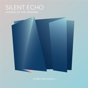 CD Shop - MIYASHITA, FUMIO SILENT ECHO: SOUNDS OF THE UNIVERSE