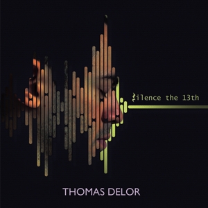 CD Shop - DELOR, THOMAS SILENCE THE 13TH