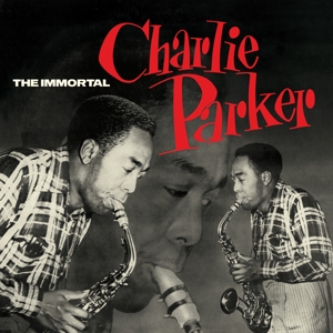 CD Shop - PARKER, CHARLIE IMMORTAL CHARLIE PARKER