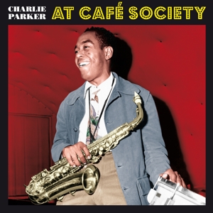 CD Shop - PARKER, CHARLIE AT CAFE SOCIETY