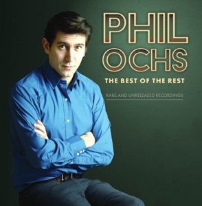 CD Shop - OCHS, PHIL BEST OF THE REST: RARE AND UNRELEASED RECORDINGS