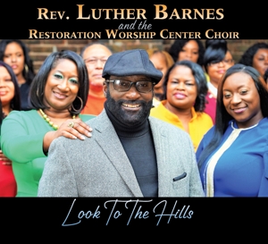 CD Shop - BARNES, LUTHER -REVEREND- REV. LUTHER BARNES AND THE RESTORATION WORSHIP CENTER CHOIR
