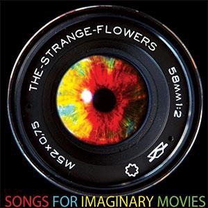 CD Shop - STRANGE FLOWERS SONGS FOR IMAGINARY MOVIES