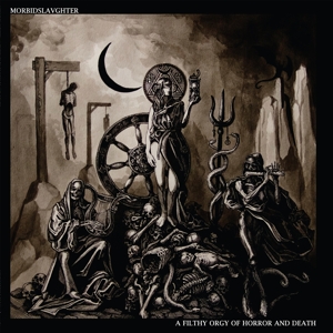 CD Shop - MORBID SLAUGHTER A FILTHY ORGY OF HORROR AND DEATH