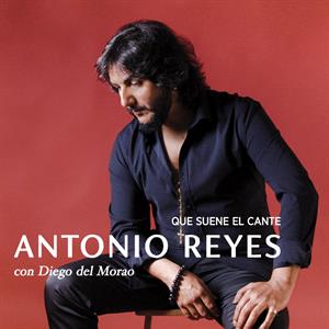 CD Shop - REYES, ANTONIO QUE SUENE EL CANTE