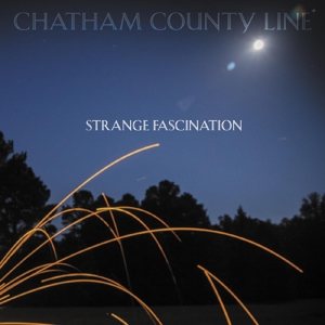 CD Shop - CHATHAM COUNTY LINE STRANGE FASCINATION