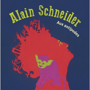 CD Shop - SCHNEIDER, ALAIN AUX ANTIPODES