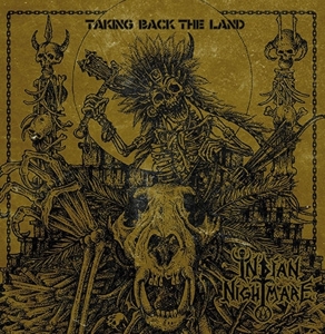 CD Shop - INDIAN NIGHTMARE TAKING BACK THE LAND