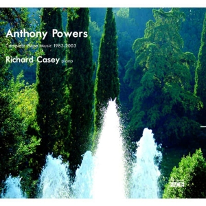 CD Shop - CASEY, RICHARD ANTHONY POWERS: COMPLETE PIANO MUSIC 1983-2003