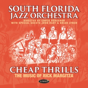 CD Shop - SOUTH FLORIDA JAZZ ORCHES CHEAP THRILLS: THE MUSIC OF RICK MARGITZA