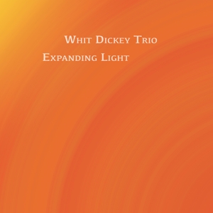CD Shop - DICKEY, WHIT -TRIO- EXPANDING LIGHT