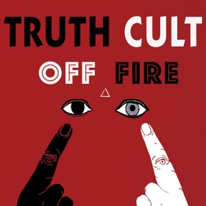 CD Shop - TRUTH CULT OFF FIRE