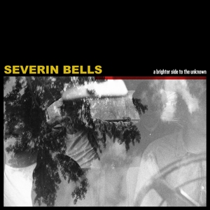 CD Shop - SEVERIN BELLS A BRIGHTER SIDE TO THE UNKNOWN