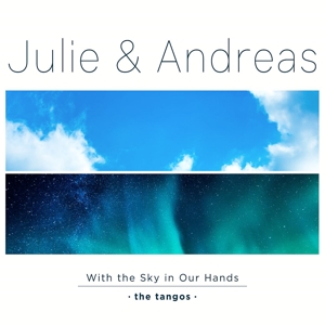 CD Shop - JULIE & ANDREAS WITH THE SKY IN OUR HANDS - THE TANGOS