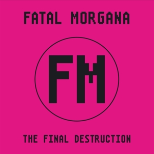 CD Shop - FATAL MORGANA FINAL DESTRUCTION