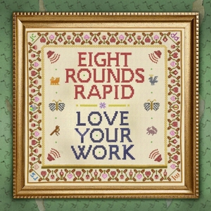 CD Shop - EIGHT ROUNDS RAPID LOVE YOUR WORK