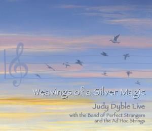 CD Shop - DYBLE, JUDY WEAVINGS OF A SILVER MAGIC