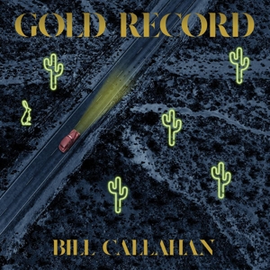CD Shop - CALLAHAN, BILL GOLD RECORD