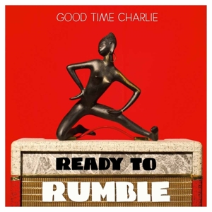 CD Shop - GOOD TIME CHARLIE READY TO RUMBLE