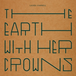 CD Shop - CANNELL, LAURA EARTH WITH HER CROWNS
