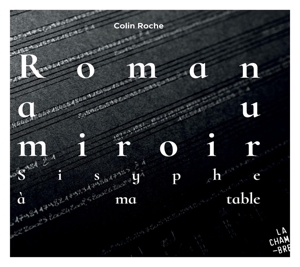 CD Shop - ROCHE, COLIN ROMAN AU MIROIR (SISYPHE A MA TABLE)
