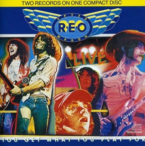 CD Shop - REO SPEEDWAGON LIVE: YOU GET WHAT YOU PLAY FOR