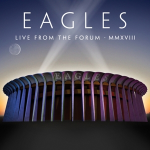 CD Shop - EAGLES, THE IVE FROM THE FORUM MMXVIII (2CD+1DVD)