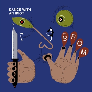 CD Shop - BROM DANCE WITH AN IDIOT
