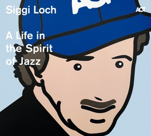 CD Shop - V/A SIGGI LOCH - A LIFE IN THE SPIRIT OF JAZZ