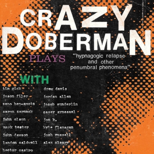 CD Shop - CRAZY DOBERMAN HYPNOGOGIC RELAPSE AND OTHER PENUMBRAL PHENOMENA