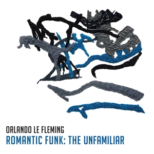 CD Shop - FLEMING, ORLANDO LE ROMANTIC FUNK: THE UNFAMILIAR