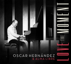 CD Shop - HERNANDEZ, OSCAR & ALMA L LOVE THE MOMENT