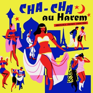 CD Shop - V/A CHA CHA AU HAREM - ORIENTICA - FRANCE 1960-1964