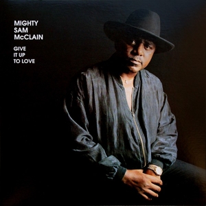 CD Shop - MCCLAIN, SAM -MIGHTY- GIVE IT UP TO LOVE
