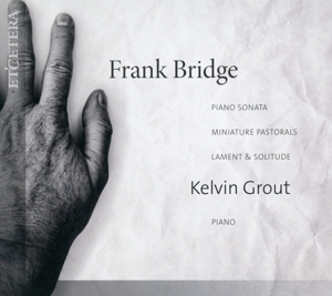 CD Shop - GROUT, KELVIN FRANK BRIDGE: PIANO SONATA/MINIATURE PASTORALS/LAMENT &