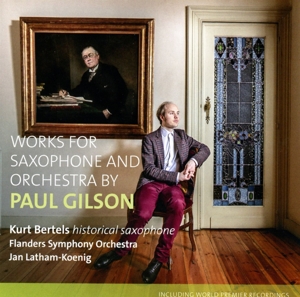 CD Shop - BERTELS, KURT WORKS FOR SAXOPHONE AND ORCHESTRA BY PAUL GILSON