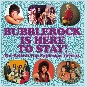 CD Shop - V/A BUBBLEROCK IS HERE TO STAY! THE BRITISH POP EXPLOSION 1970-73