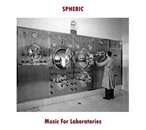 CD Shop - SPHERIC MUSIC FOR LABORATORIES