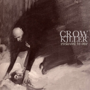 CD Shop - CROW KILLER ENSLAVED TO ONE