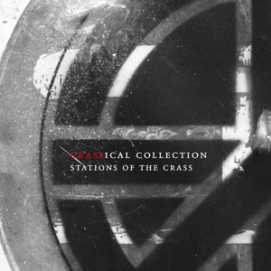 CD Shop - CRASS STATIONS OF THE CRASS (CRASSICAL COLLECTION)